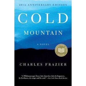 Cold Mountain: 20th Anniversary Edition -- Charles Frazier